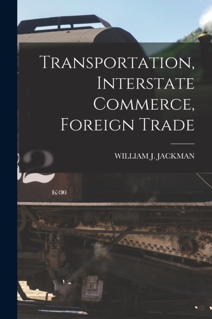 Transportation, Interstate Commerce, Foreign Trade