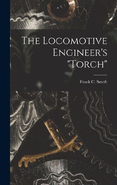 The Locomotive Engineers Torch