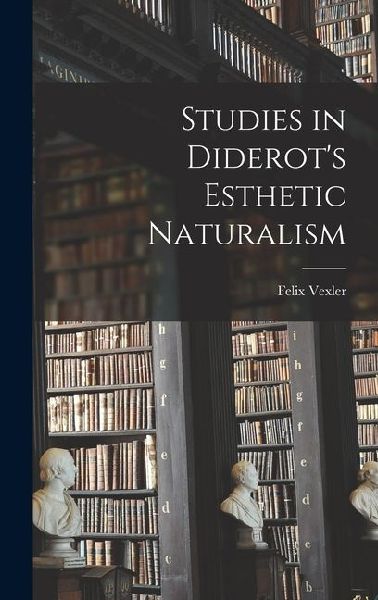 Studies in Diderots Esthetic Naturalism