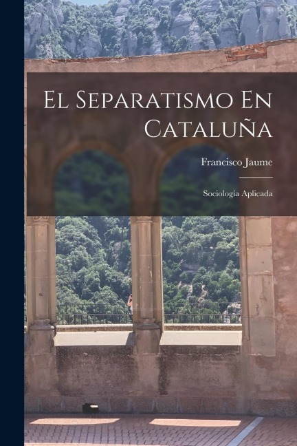 El Separatismo En Cataluña: Sociología Aplicada