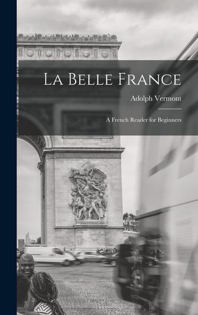 La Belle France: A French Reader for Beginners