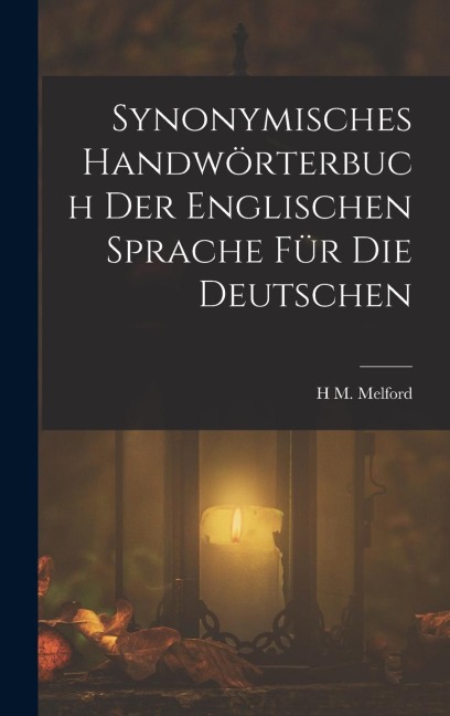 Synonymisches Handwörterbuch Der Englischen Sprache Für Die Deutschen