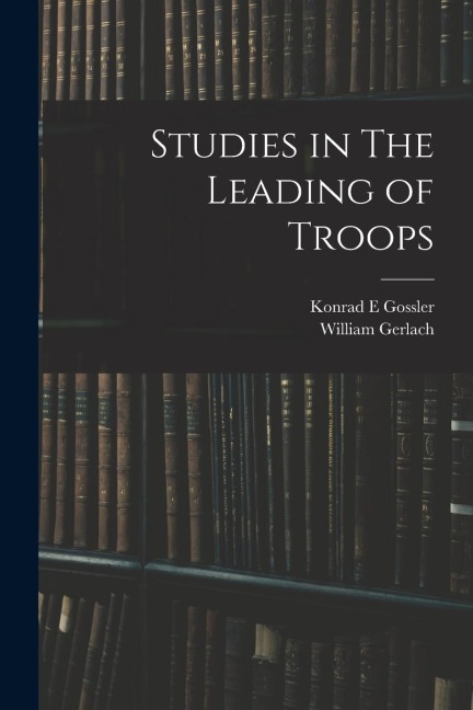 Studies in The Leading of Troops