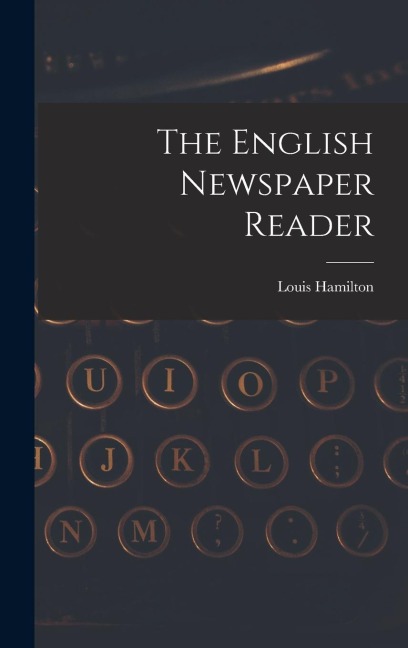 The English Newspaper Reader