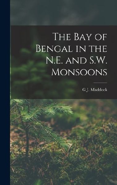 The Bay of Bengal in the N.E. and S.W. Monsoons