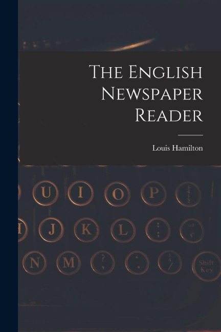 The English Newspaper Reader