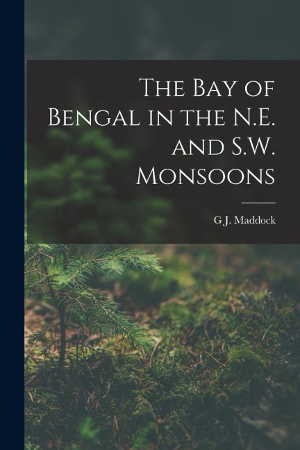 The Bay of Bengal in the N.E. and S.W. Monsoons