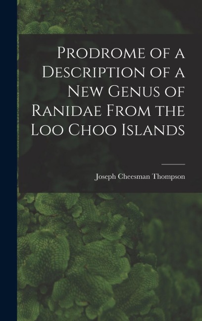 Prodrome of a Description of a New Genus of Ranidae From the Loo Choo Islands