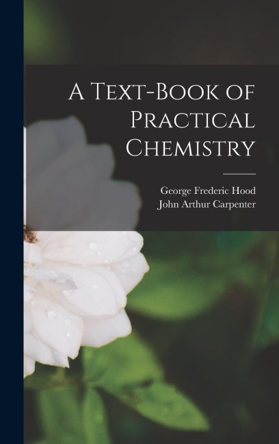 A Text-Book of Practical Chemistry