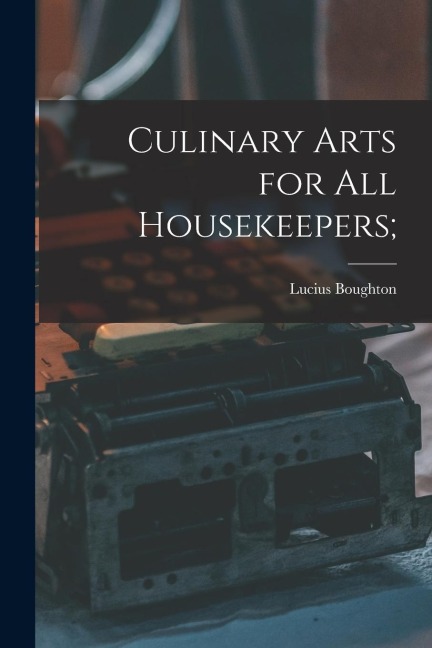 Culinary Arts for All Housekeepers;