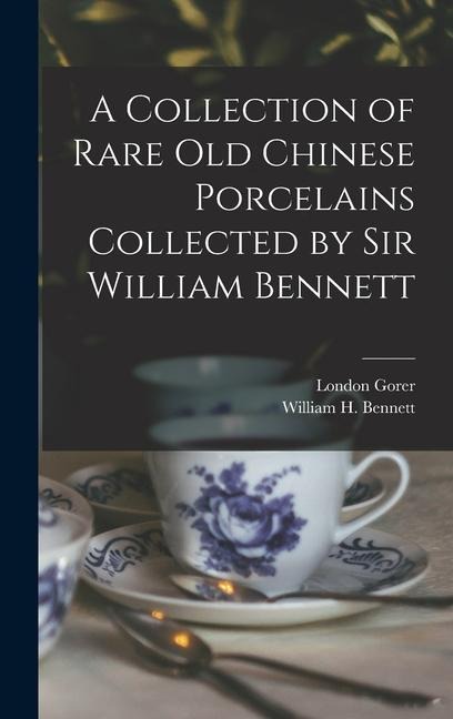 A Collection of Rare old Chinese Porcelains Collected by Sir William Bennett