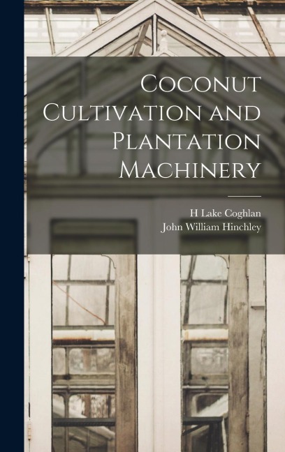 Coconut Cultivation and Plantation Machinery