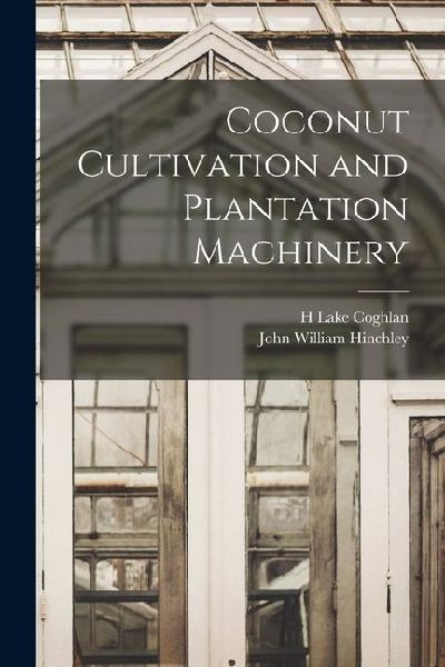 Coconut Cultivation and Plantation Machinery