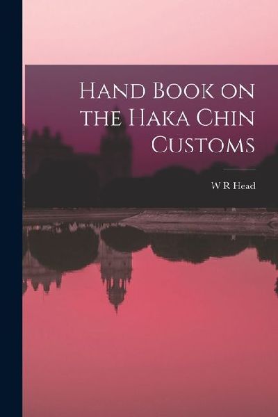 Hand Book on the Haka Chin Customs