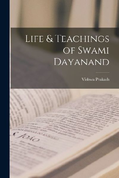 Life & Teachings of Swami Dayanand