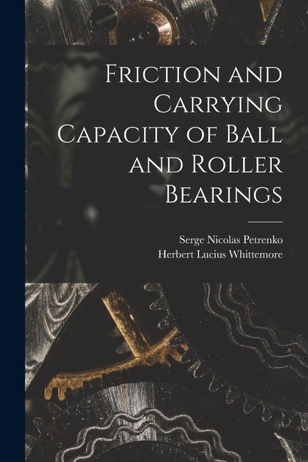 Friction and Carrying Capacity of Ball and Roller Bearings