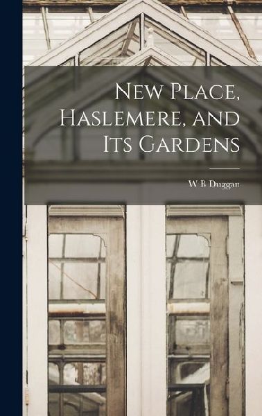 New Place, Haslemere, and its Gardens