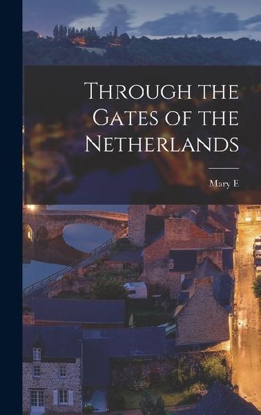 Through the Gates of the Netherlands