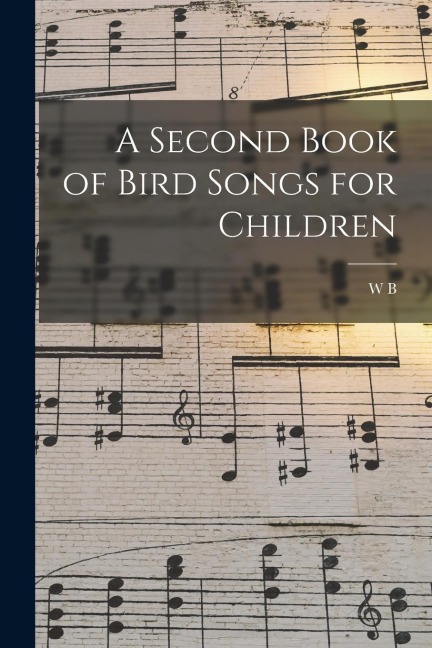 A Second Book of Bird Songs for Children
