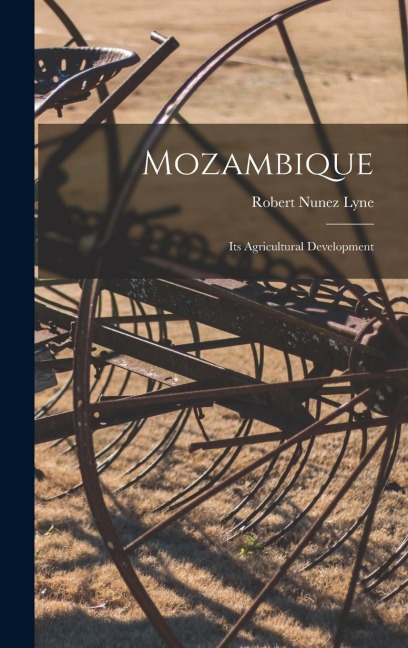 Mozambique; its Agricultural Development
