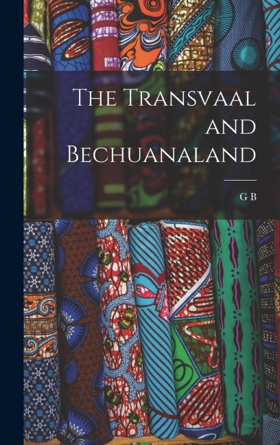 The Transvaal and Bechuanaland