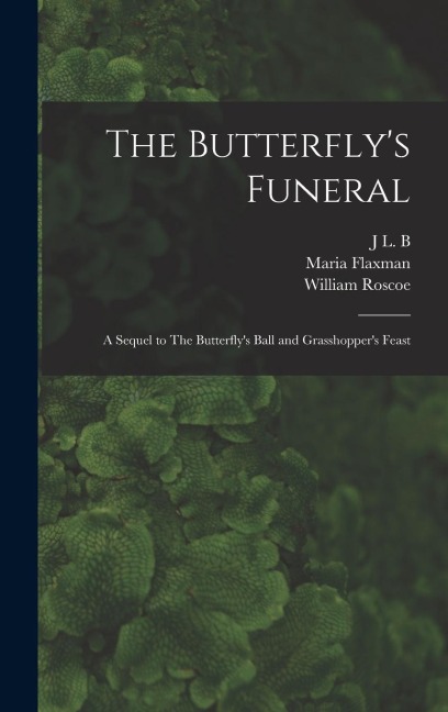 The Butterflys Funeral: A Sequel to The Butterflys Ball and Grasshoppers Feast