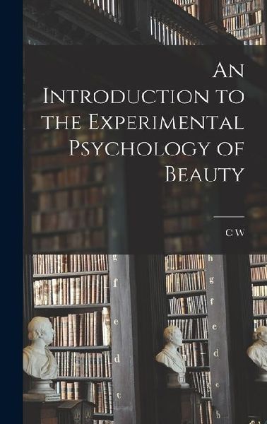 An Introduction to the Experimental Psychology of Beauty