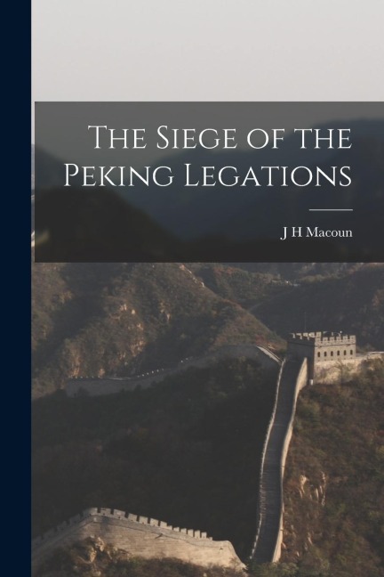 The Siege of the Peking Legations