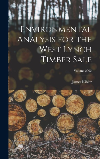 Environmental Analysis for the West Lynch Timber Sale; Volume 2002