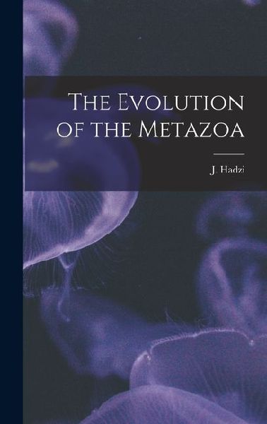 The Evolution of the Metazoa