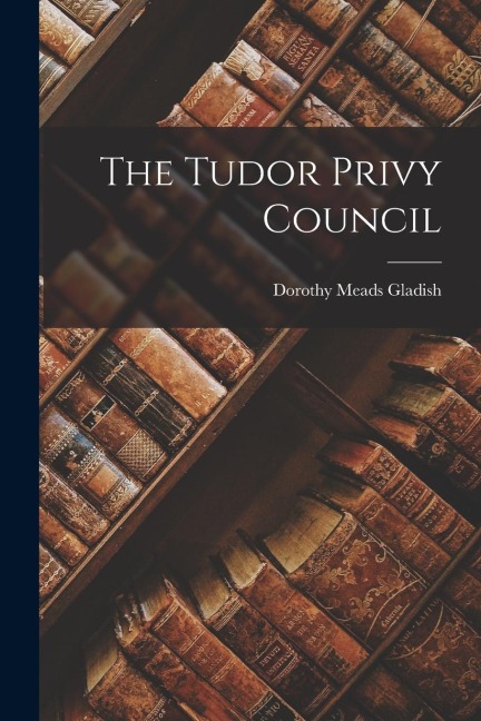 The Tudor Privy Council