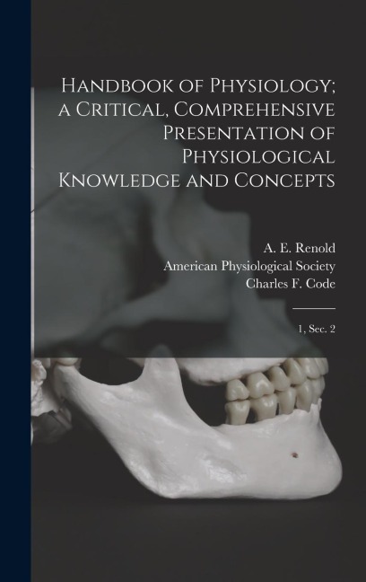 Handbook of Physiology; a Critical, Comprehensive Presentation of Physiological Knowledge and Concepts: 1, sec. 2