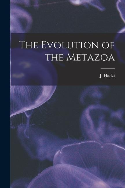 The Evolution of the Metazoa