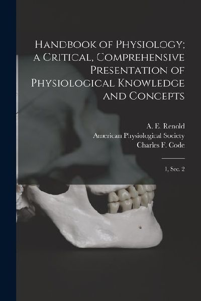Handbook of Physiology; a Critical, Comprehensive Presentation of Physiological Knowledge and Concepts: 1, sec. 2