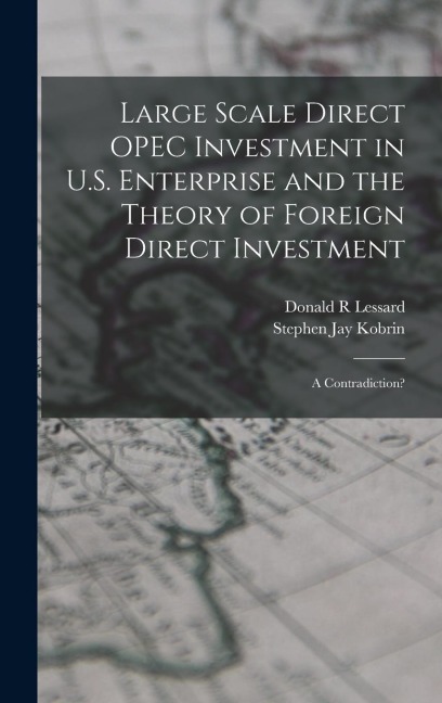 Large Scale Direct OPEC Investment in U.S. Enterprise and the Theory of Foreign Direct Investment: A Contradiction?