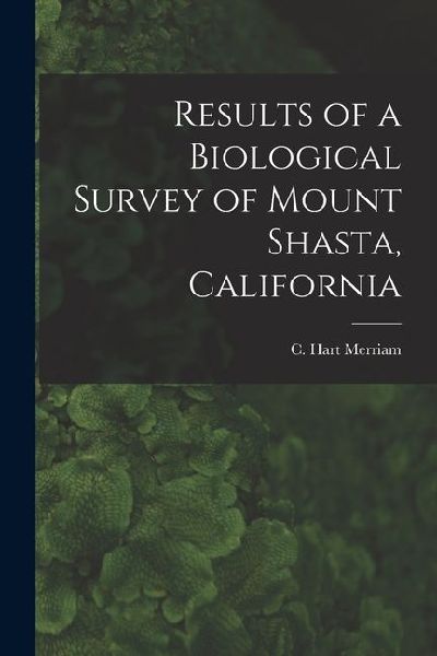Results of a Biological Survey of Mount Shasta, California
