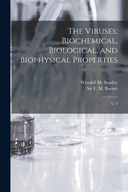 The Viruses; Biochemical, Biological, and Biophysical Properties: V. 2