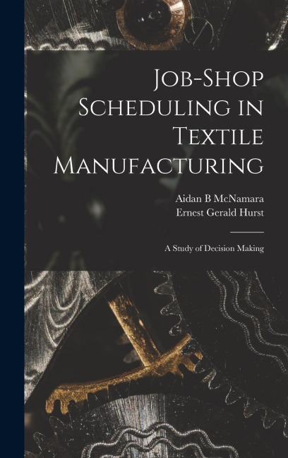Job-shop Scheduling in Textile Manufacturing: A Study of Decision Making