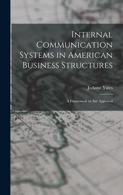 Internal Communication Systems in American Business Structures: A Framework to aid Appraisal