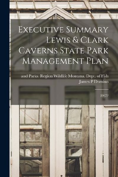 Executive Summary Lewis & Clark Caverns State Park Management Plan: 1997?