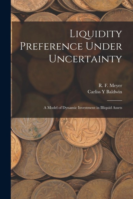 Liquidity Preference Under Uncertainty: A Model of Dynamic Investment in Illiquid Assets