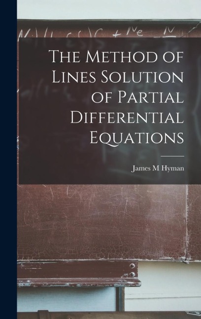 The Method of Lines Solution of Partial Differential Equations