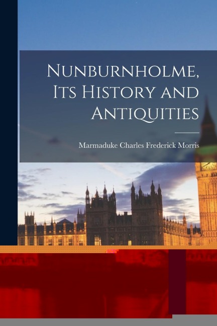 Nunburnholme, its History and Antiquities