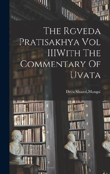 The Rgveda Pratisakhya Vol IIIWith The Commentary Of Uvata