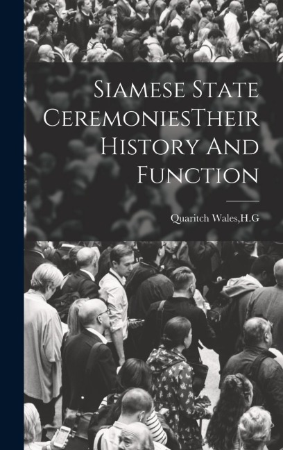 Siamese State CeremoniesTheir History And Function