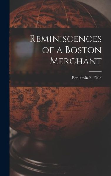 Reminiscences of a Boston Merchant