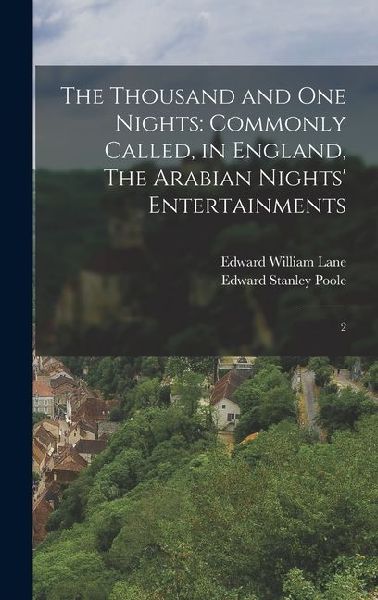 The Thousand and one Nights: Commonly Called, in England, The Arabian Nights Entertainments: 2