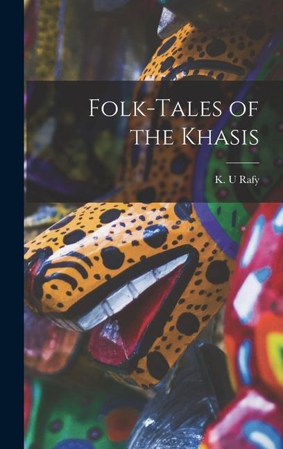 Folk-tales of the Khasis