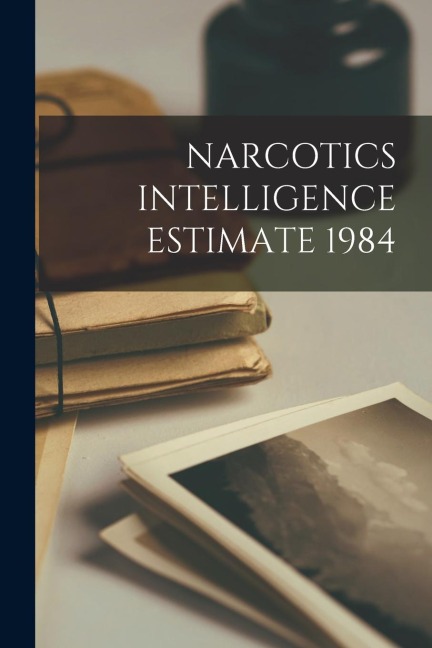 Narcotics Intelligence Estimate 1984