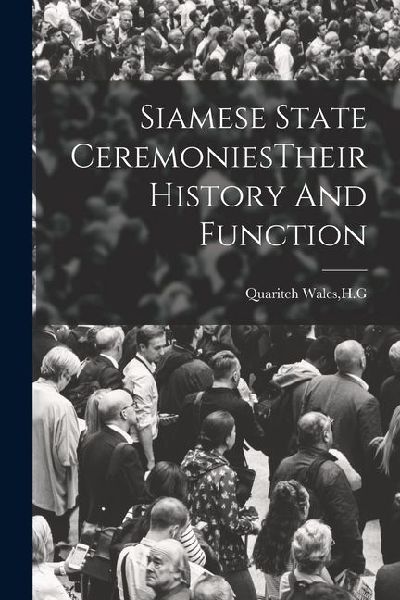 Siamese State CeremoniesTheir History And Function